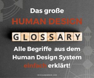 Read more about the article Das große Human Design Glossar – alle Begriffe aus dem Human Design System einfach erklärt.