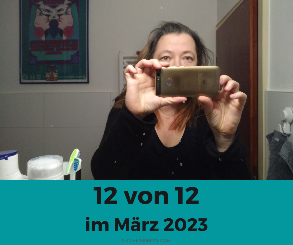 Du betrachtest gerade 12 von 12 im März 2023 – mein Tag in Bildern