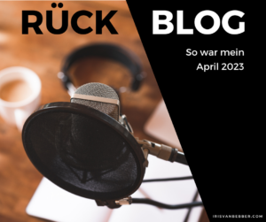 Read more about the article Monatsrückblick April 2023: neue Abenteuer in the Making