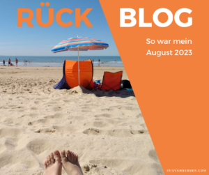 Read more about the article Monatsrückblick August 2023: Auszeit und Neuigkeiten