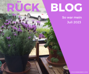 Read more about the article Monatsrückblick Juli 2023: im Fluss sein und bleiben