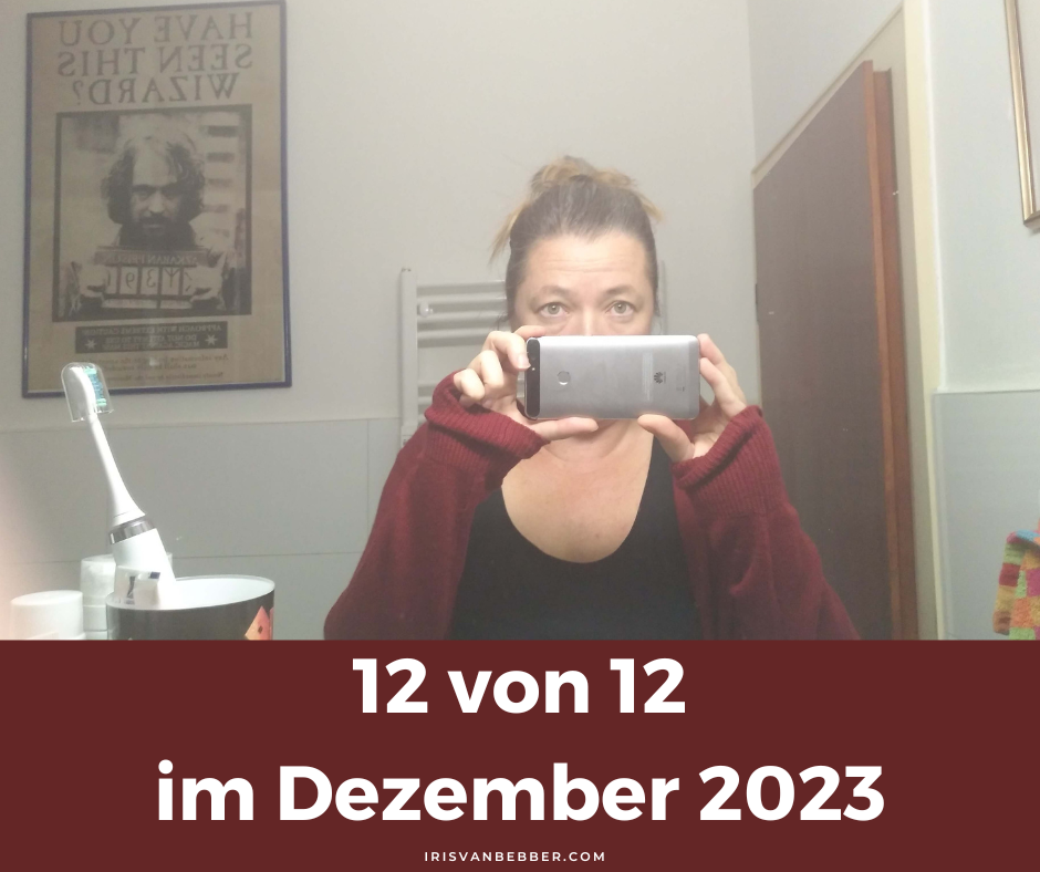 You are currently viewing 12 von 12 im Dezember 2023 – mein Tag in 12 Bildern