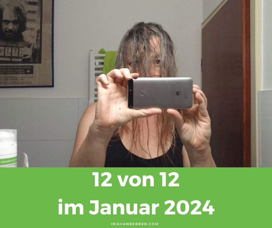 You are currently viewing 12 von 12 im Januar 2024 – mein Tag in 12 Bildern