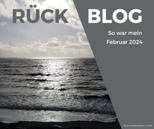 Read more about the article Monatsrückblick Februar 2024: durchwachsen wars