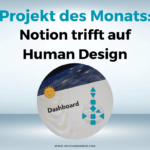 Projekt des Monats im August 2025: Notion trifft auf Human Design