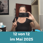 12 von 12 im Mai 2025 – mein Tag in 12 Bildern