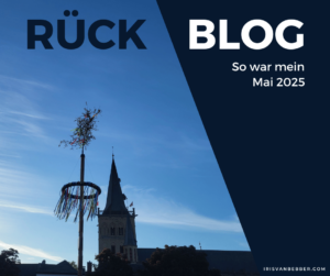 Mehr über den Artikel erfahren Monatsrückblick Mai 2025: Ganz schön viel los