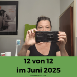 12 von 12 im Juni 2025 – mein Tag in 12 Bildern
