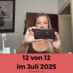 12 von 12 im Juli 2025 – mein Tag in 12 Bildern