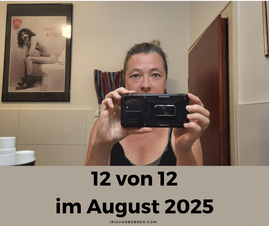Du betrachtest gerade 12 von 12 im August 2025 – mein Tag in 12 Bildern