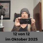12 von 12 im Oktober 2025 – mein Tag in 12 Bildern