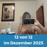 12 von 12 im Dezember 2025 – mein Tag in 12 Bildern