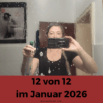 12 von 12 im Januar 2026 – mein Tag in 12 Bildern