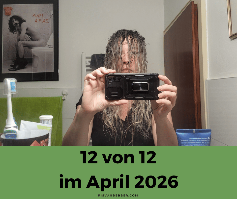 Du betrachtest gerade 12 von 12 im April 2026 – mein Tag in 12 Bildern