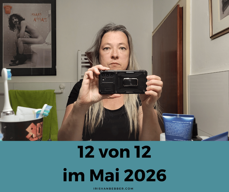 Du betrachtest gerade 12 von 12 im Mai 2026 – mein Tag in 12 Bildern