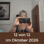12 von 12 im Oktober 2026 – mein Tag in 12 Bildern