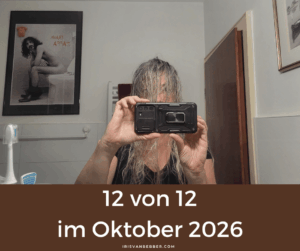 Mehr über den Artikel erfahren 12 von 12 im Oktober 2026 – mein Tag in 12 Bildern